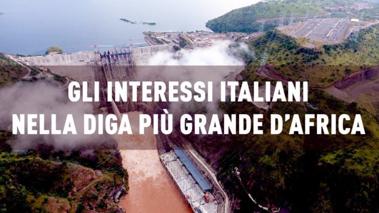 Gli interessi italiani nella diga piu grande d’Africa