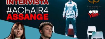 #ACHAIR4ASSANGE: intervista a Sonia e Albert del movimento #OurVoice