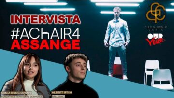 #ACHAIR4ASSANGE: intervista a Sonia e Albert del movimento #OurVoice