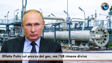 Effetto Putin sul prezzo del gas, ma l’UE rimane divisa