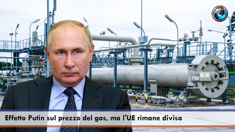 Effetto Putin sul prezzo del gas, ma l’UE rimane divisa