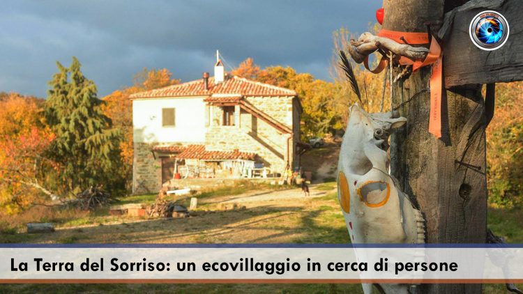 La Terra del Sorriso un ecovillaggio in cerca di persone