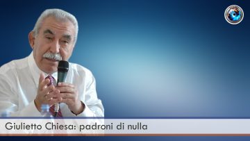 Giulietto Chiesa padroni di nulla