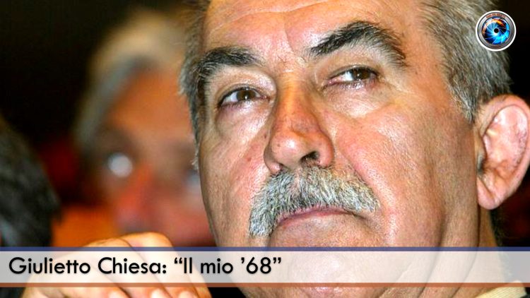 Giulietto Chiesa_Il mio ’68_260822_OK