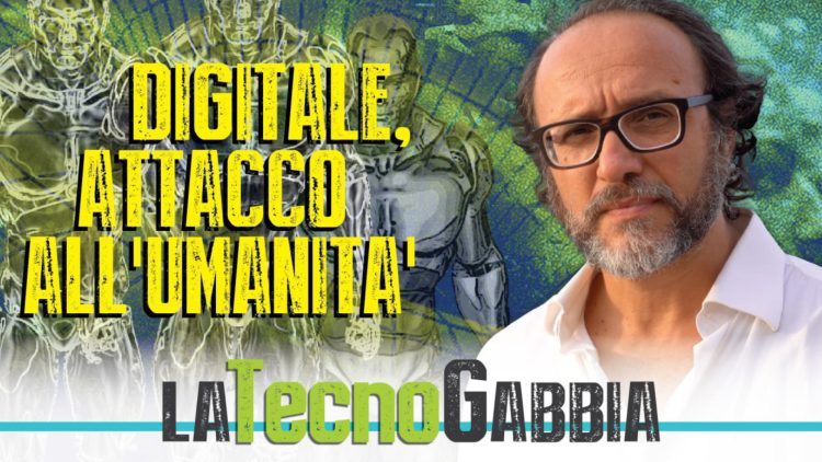 COPERTINA_DIGITALE, ATTACCO ALL’UMANITA’ – LA TECNOGABBIA di MAURIZIO MARTUCCI